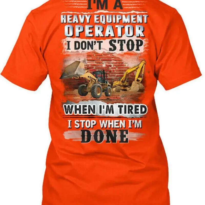 Heavy Equipment Operator Shirts - Heavy Equipment Operator i Dont Stop